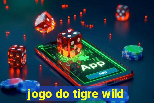 jogo do tigre wild