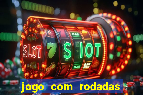 jogo com rodadas gratis sem deposito