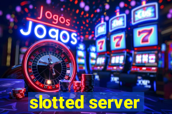 slotted server