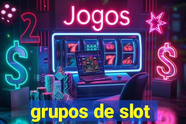 grupos de slot