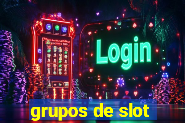 grupos de slot