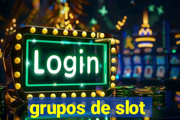 grupos de slot