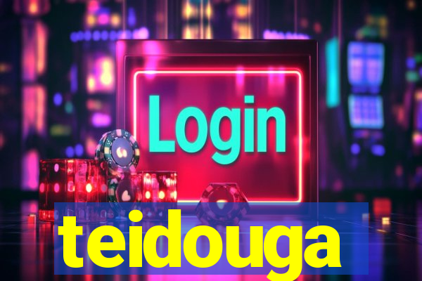 teidouga