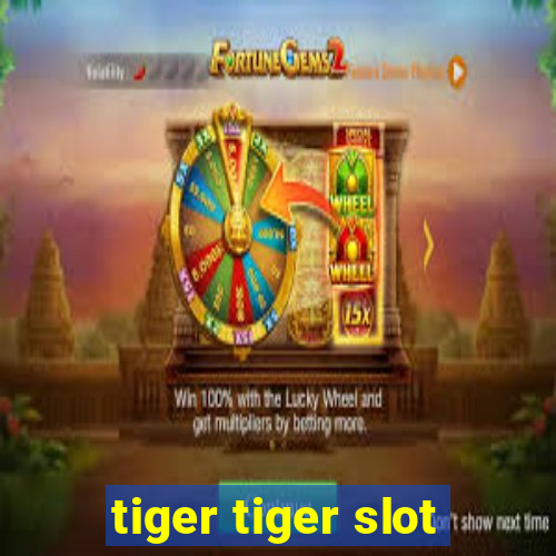 tiger tiger slot