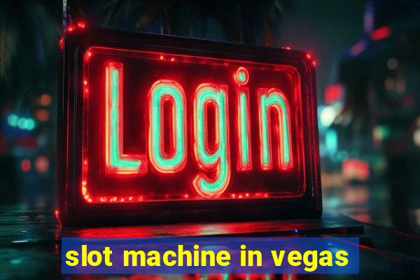 slot machine in vegas