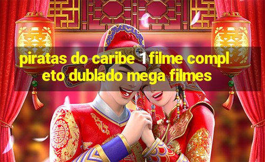 piratas do caribe 1 filme completo dublado mega filmes