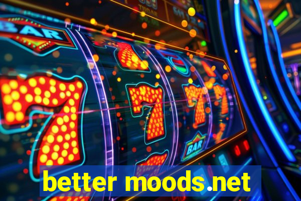 better moods.net