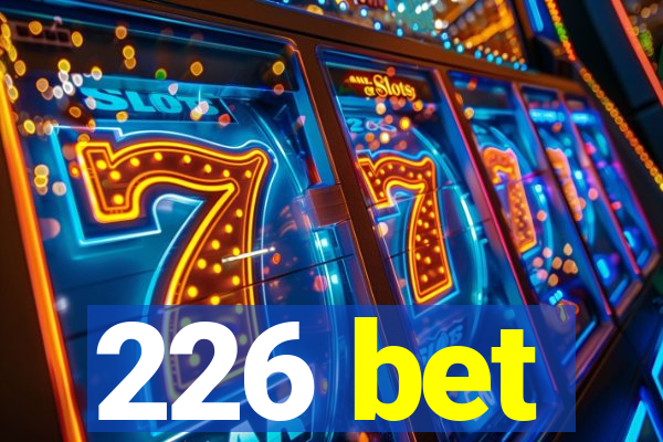 226 bet