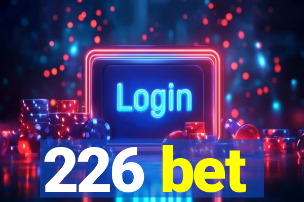 226 bet