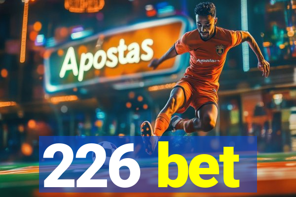 226 bet