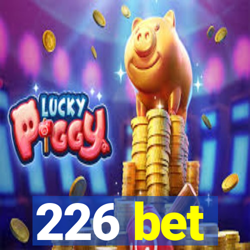 226 bet