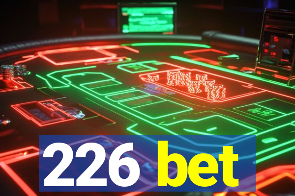 226 bet