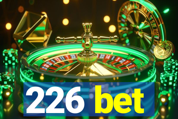 226 bet