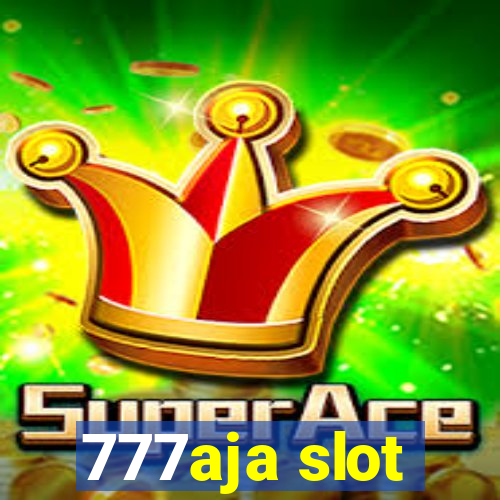 777aja slot