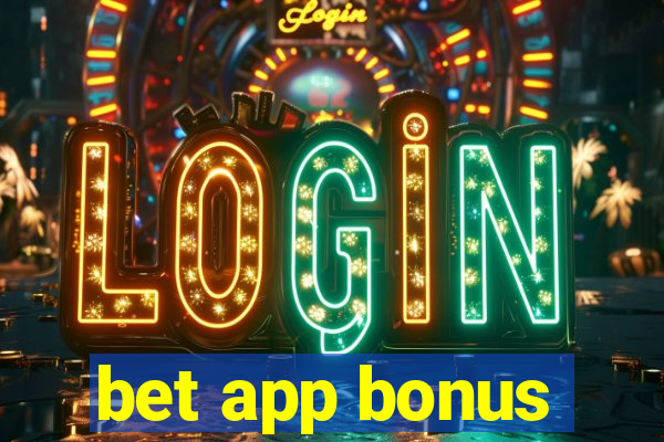 bet app bonus