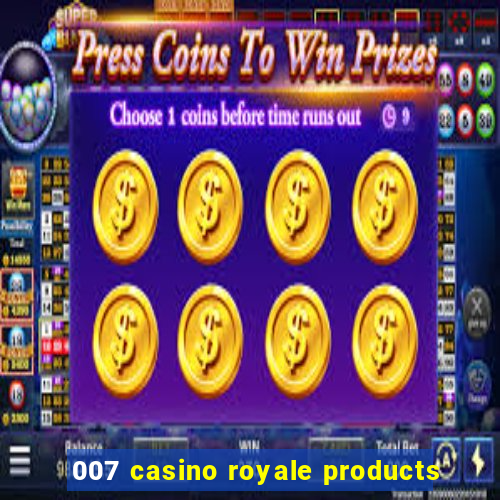 007 casino royale products