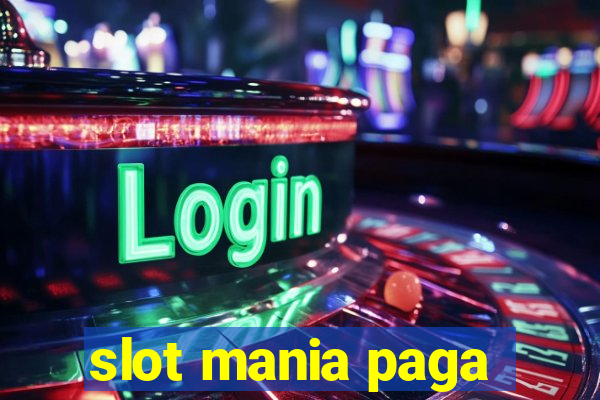 slot mania paga