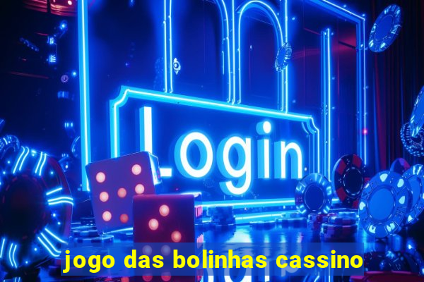 jogo das bolinhas cassino