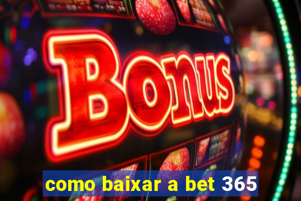 como baixar a bet 365