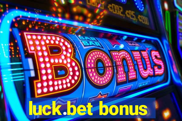 luck.bet bonus