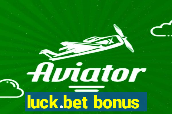 luck.bet bonus