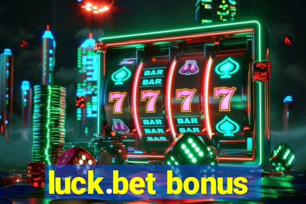 luck.bet bonus