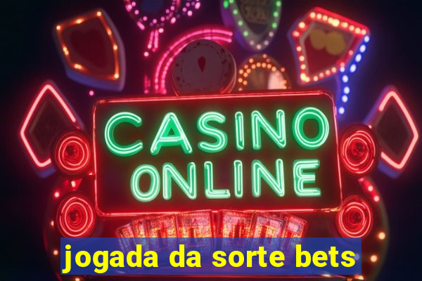 jogada da sorte bets