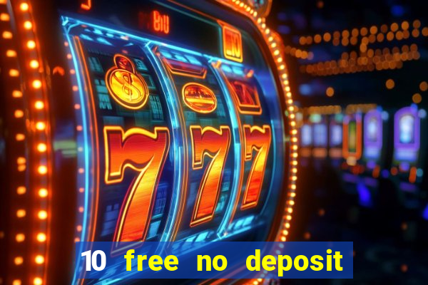 10 free no deposit bonus casino