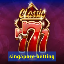 singapore betting