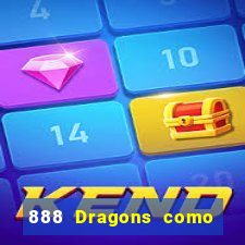 888 Dragons como ganhar 888 dragon