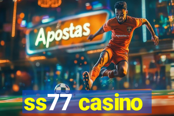 ss77 casino