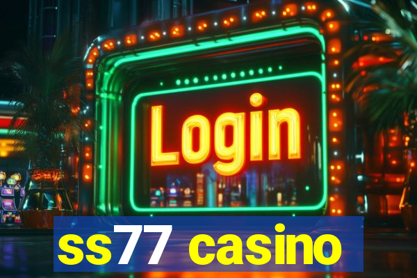 ss77 casino