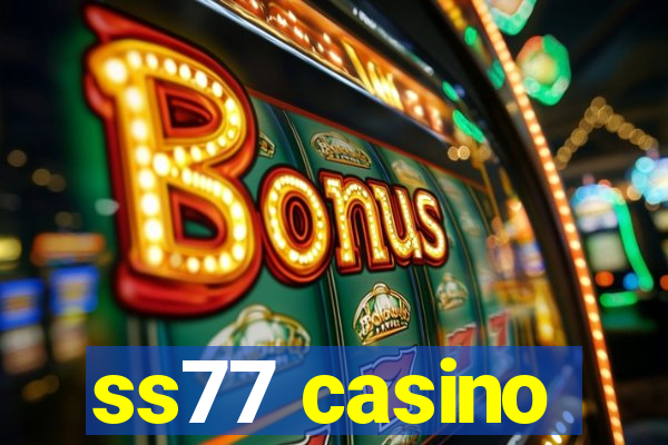 ss77 casino