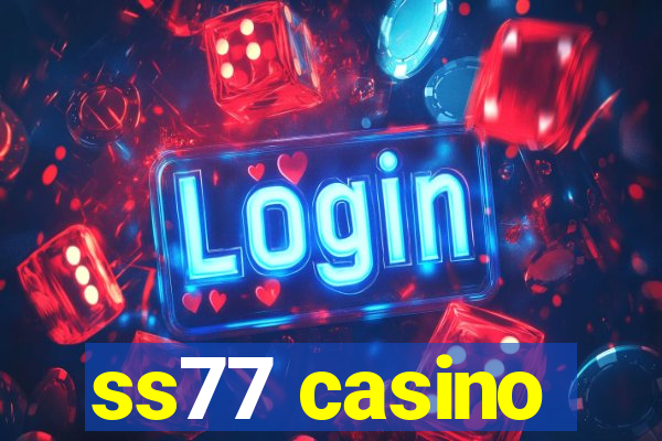 ss77 casino