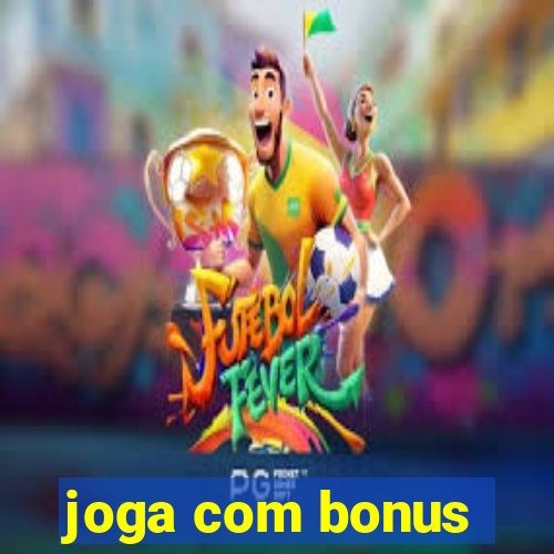 joga com bonus