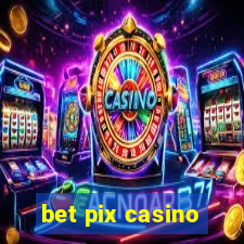 bet pix casino