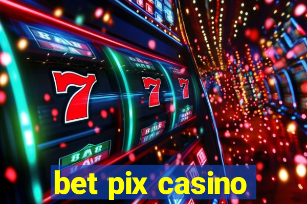 bet pix casino