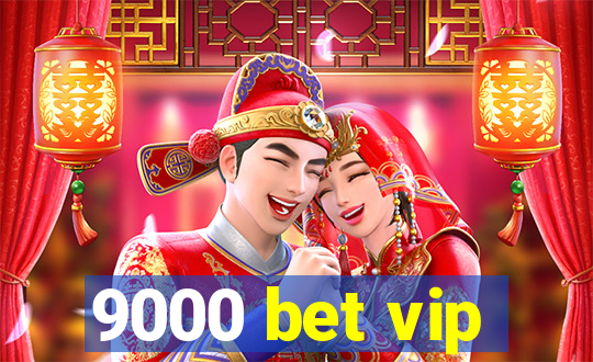 9000 bet vip