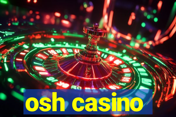 osh casino