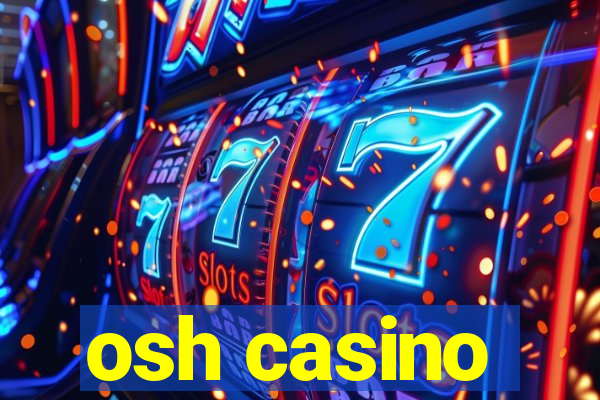 osh casino