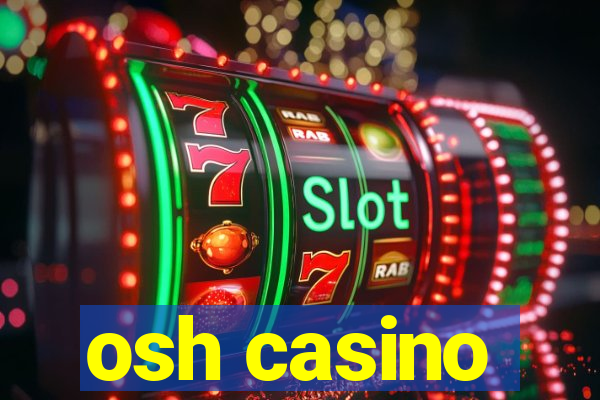 osh casino