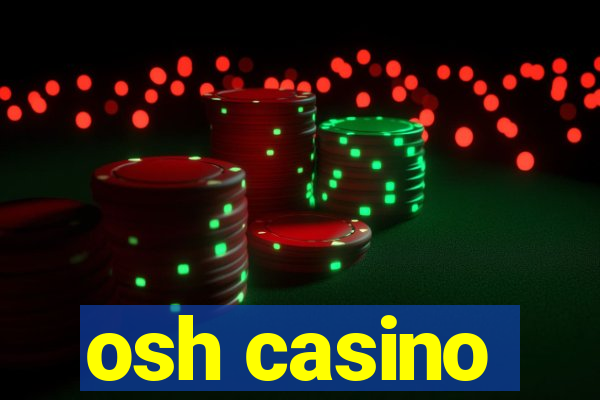 osh casino