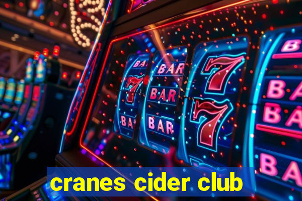 cranes cider club