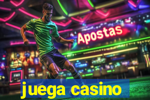 juega casino