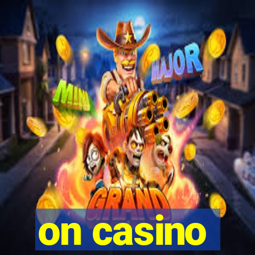 on casino