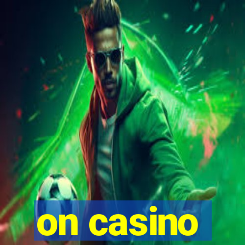 on casino