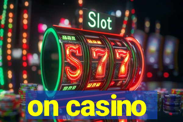 on casino