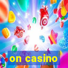 on casino