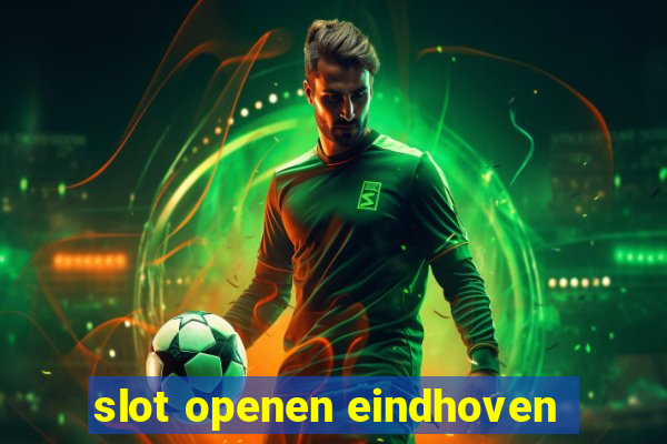 slot openen eindhoven