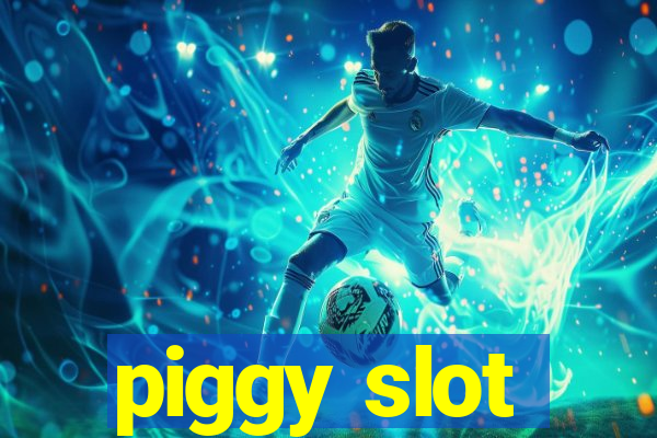 piggy slot